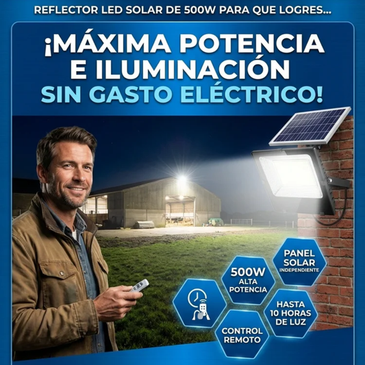 Reflector solar 500W: Alta eficiencia + Ahorro en el recibo de la Luz